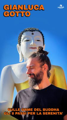 GIANLUCA GOTTO - SULLE ORME DEL BUDDHA - GLI 8 PASSI PER LA SERENITA'
